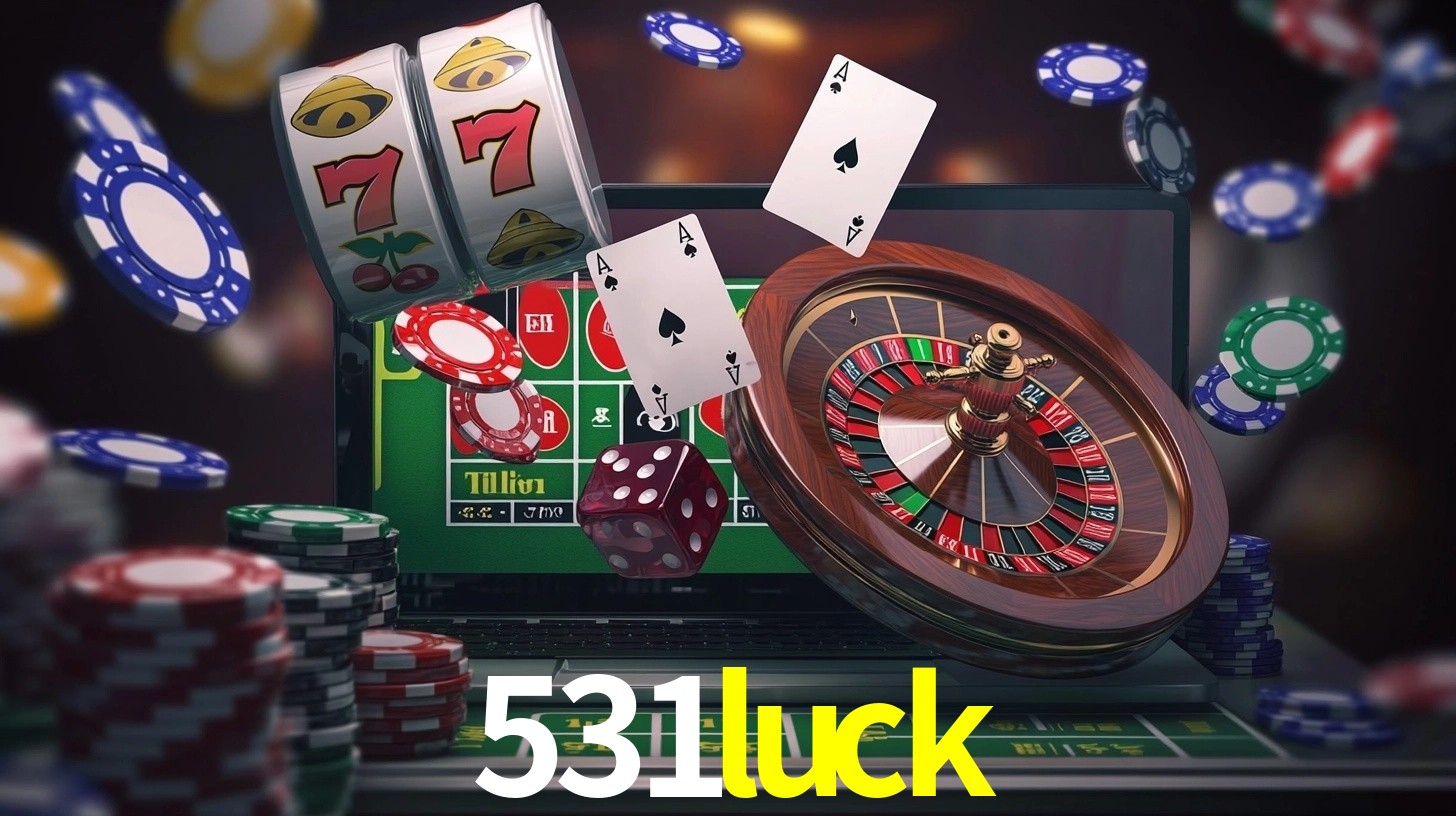 Explore as vantagens do 531luck: serviço profissional e confiabilidade